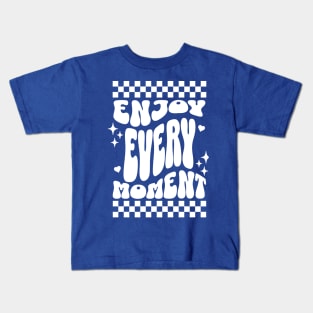 Enjoy every moment Kids T-Shirt